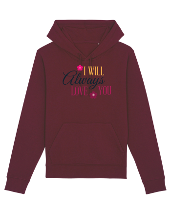 I will always Love you Burgundy