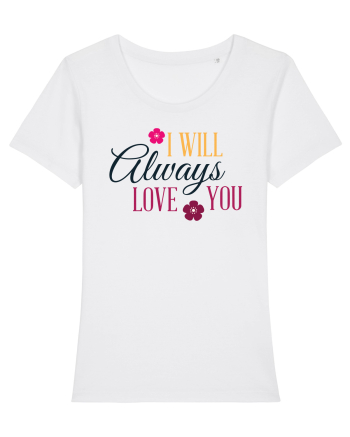 I will always Love you White
