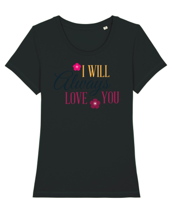 I will always Love you Black