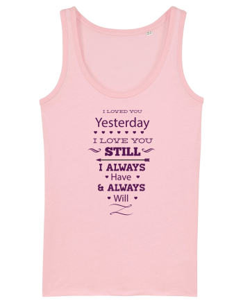 Yesterday Still Always Love Cotton Pink