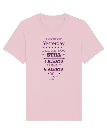 Yesterday Still Always Love Cotton Pink