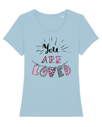 You are Loved Sky Blue