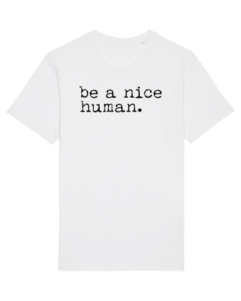 Be a Nice Human White