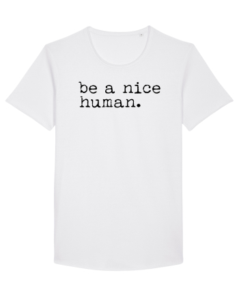 Be a Nice Human White