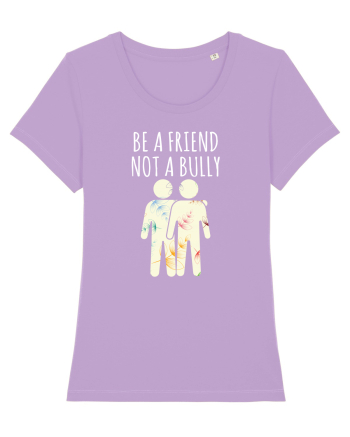 Be a Friend not a Bully Lavender Dawn