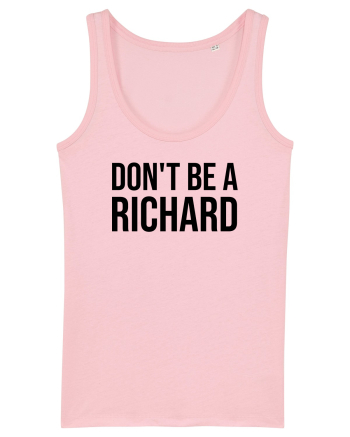 dont be a Richard Cotton Pink