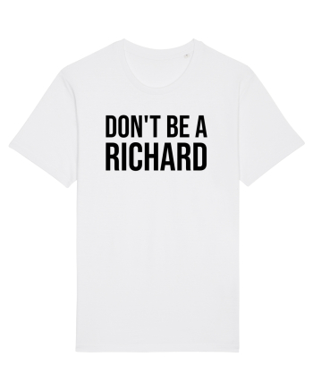 dont be a Richard White