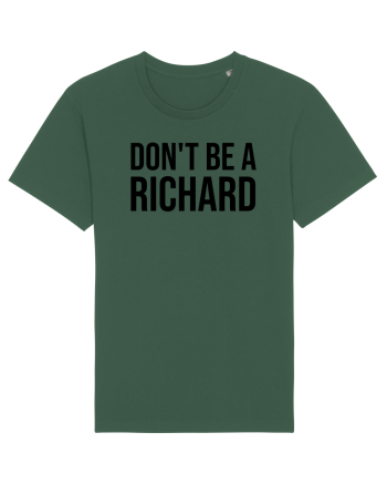 dont be a Richard Bottle Green