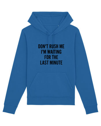 Dont Rush Me Royal Blue