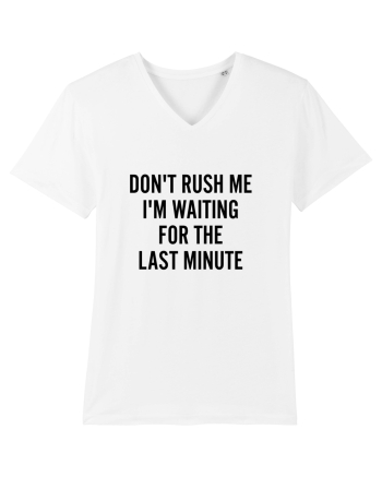 Dont Rush Me White