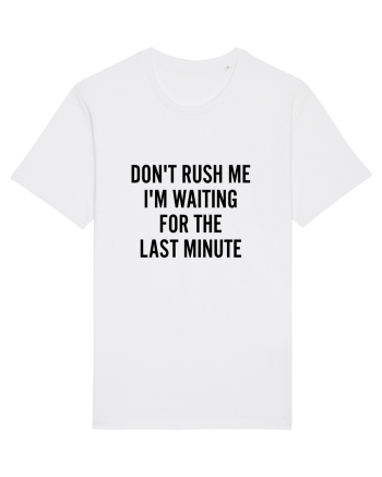 Dont Rush Me White