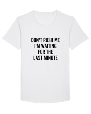 Dont Rush Me White