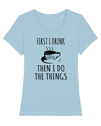 first I drink Coffee Sky Blue