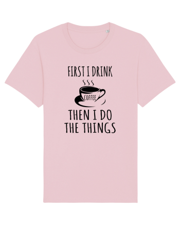first I drink Coffee Cotton Pink