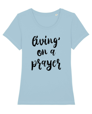 Living on a Prayer Sky Blue