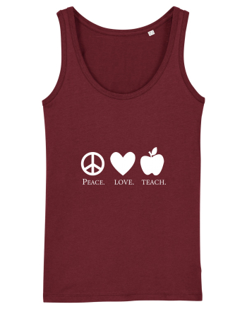 Peace Love Teach Burgundy