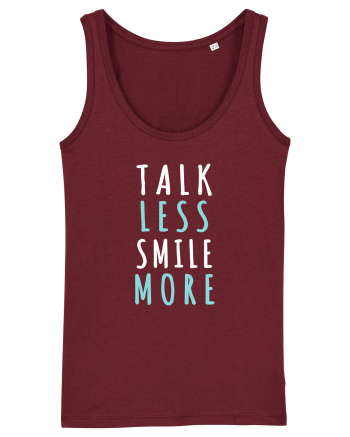 Talk Less Smile More Burgundy