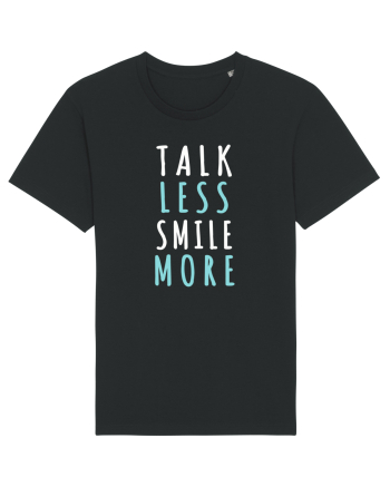 Talk Less Smile More Black
