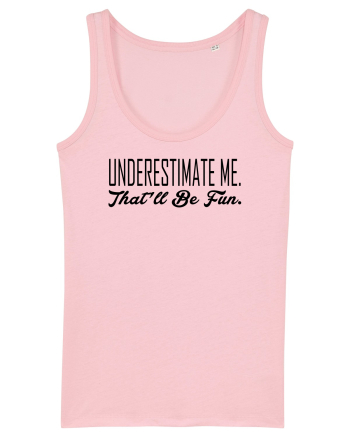Underestimate Me Cotton Pink