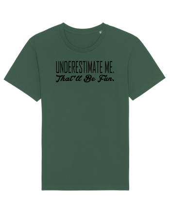 Underestimate Me Bottle Green