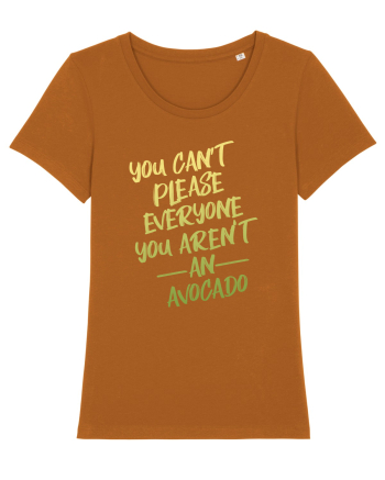 You cant please everyone Avocado Roasted Orange
