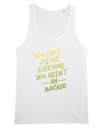 You cant please everyone Avocado White