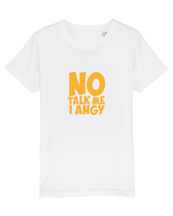 No talk me I angy White