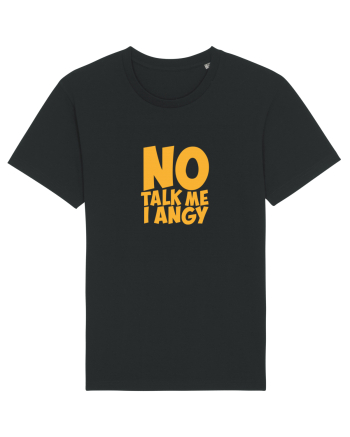 No talk me I angy Black