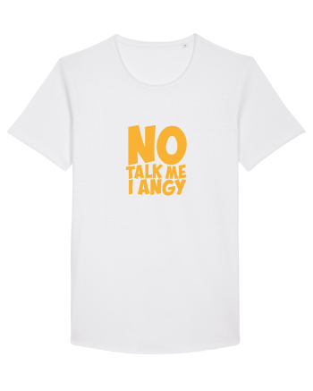 No talk me I angy White