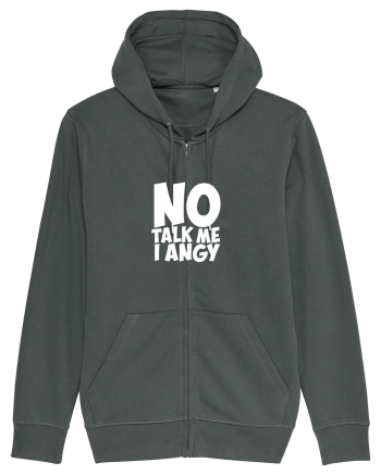 No talk me I angy Anthracite