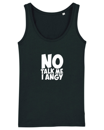 No talk me I angy Black
