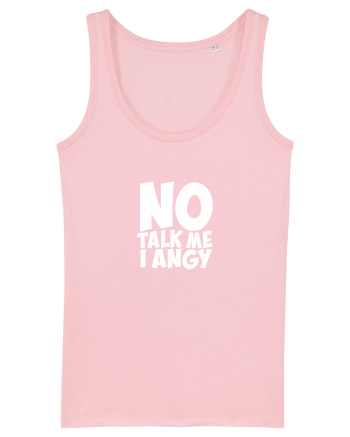 No talk me I angy Cotton Pink