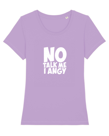 No talk me I angy Lavender Dawn