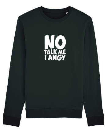 No talk me I angy Black