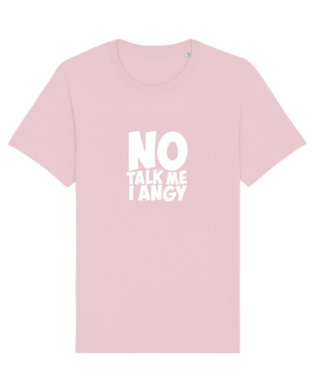 No talk me I angy Cotton Pink