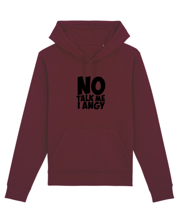 No talk me I angy Burgundy