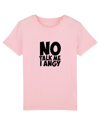 No talk me I angy Cotton Pink