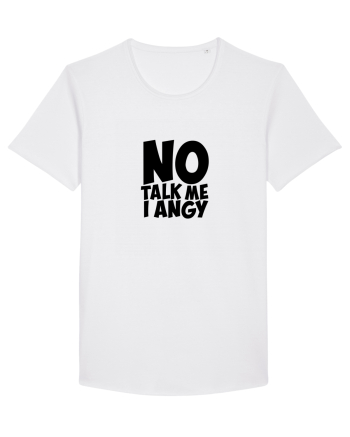 No talk me I angy White