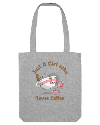 Just A Girl Who Loves Coffee Heather Grey