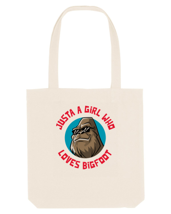 Just A Girl Who Loves Bigfoot Natural