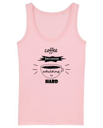 Coffee, because adulting is hard Cotton Pink