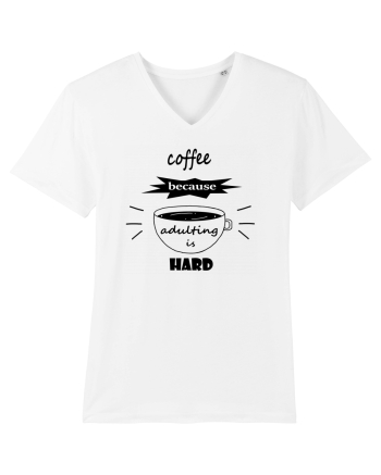 Coffee, because adulting is hard White