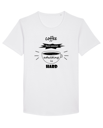 Coffee, because adulting is hard White