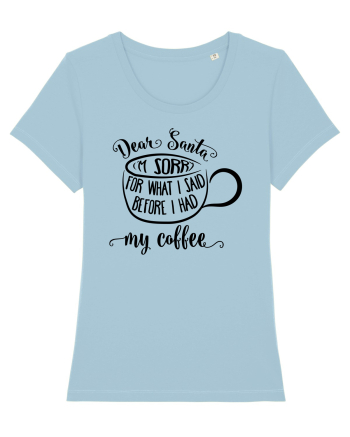 Spun prostii înainte de cafea Sky Blue