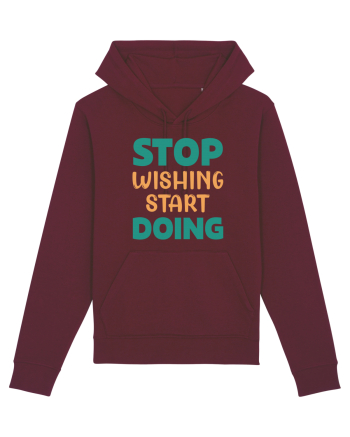 Stop Wishing, Start Doing Burgundy