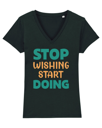Stop Wishing, Start Doing Black