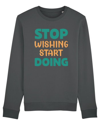 Stop Wishing, Start Doing Anthracite