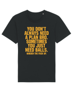 You don't always need a plan bro... Tricou mânecă scurtă Unisex Rocker