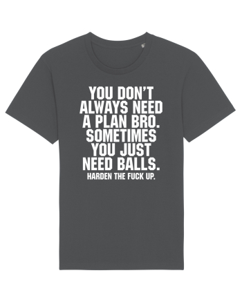 You don't always need a plan bro... Anthracite