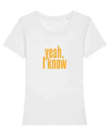 yeah, I know White